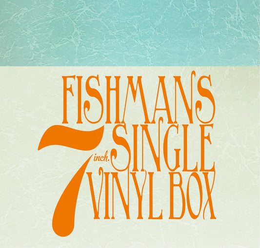 FISHMANS: 7" SINGLE VINYL BOX